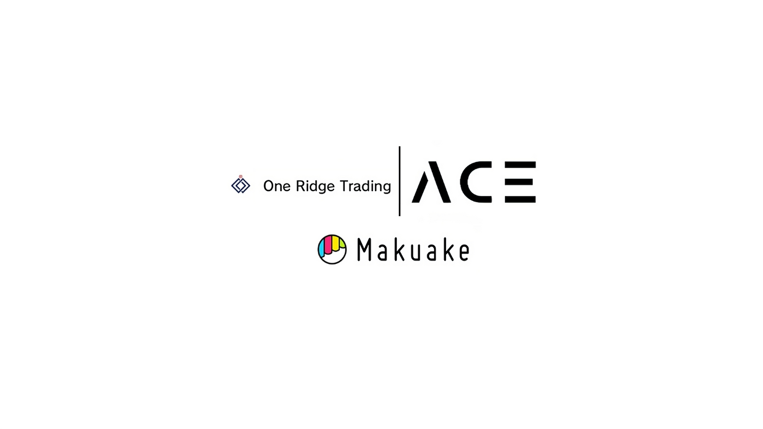 ACE, One Ridge Trading, Makuake